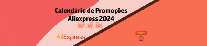 Aliexpress: Calendário de Promoções de 2024