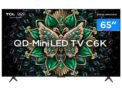 Smart TV TCL 65″ 4K UHD MiniLED 65C6K 120Hz Google TV